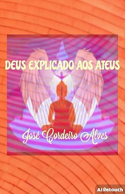 DEUS Explicado aos Ateus